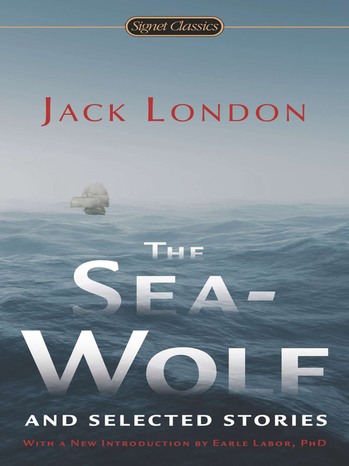 Title details for The Sea-Wolf and Selected Stories by Jack London - Available